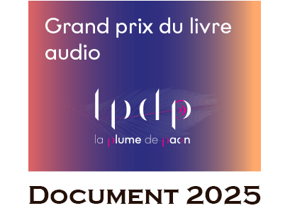 Prix du livre audio 2025 de La Plume de Paon catégorie Document